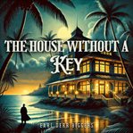 The House Without a Key cover image