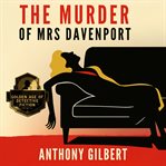 The Murder of Mrs. Davenport : A Golden Age Mystery cover image