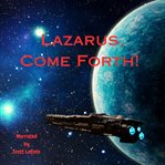 Lazarus, Come Forth! cover image