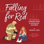Falling for Red : Firefighter, Single Mom, Small Town, Holiday Romance - Fourth of July, Later in Life cover image
