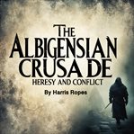 The Albigensian Crusade cover image