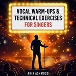 Vocal Warm-Ups & Technical Exercises for Singers - Pronunciation Play, Harmonic Hurdles, Diction Dri cover image