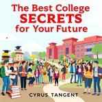 The Best College Secrets for Your Future cover image