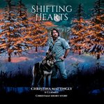 Shifting Hearts : A Small Town Christmas Wolf Shifter Romance cover image