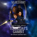 Turncoat's Gambit : The Turncoat Conspiracy Part I cover image