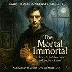 The Mortal Immortal cover image