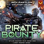 Pirate Bounty : A Military Sci-fi Series cover image