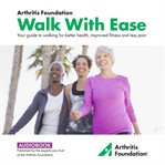Walk With Ease : Your Guide to Walking for Better Health, Improved Fitness and Less Pain cover image