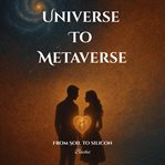 Universe to Metaverse : From Soil to Silicon cover image