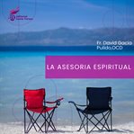 La asesoría espiritual cover image