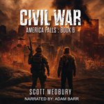 Civil War : A Post-apocalyptic Survival Thriller cover image