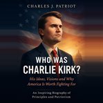 Who Was Charlie Kirk?