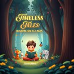 Timeless Tales: Wisdom for All Ages cover image