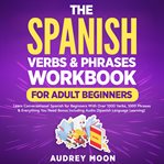 The Spanish Verbs & Phrases Workbook for Adult Beginners cover image