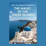 Why You Should Experience the Magic of the Greek Islands cover image
