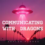 Communicating With Dragons cover image