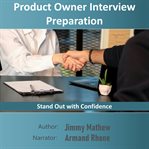 Product Owner Interview Preparation : Stand Out With Confidence cover image