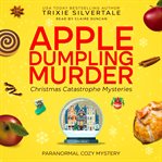 Apple Dumpling Murder : Paranormal Cozy Mystery cover image