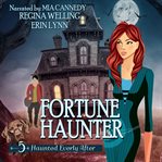 Fortune Haunter : A Cozy Mystery With A Ghostly Twist cover image