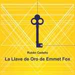 La llave de oro de Emmet Fox cover image