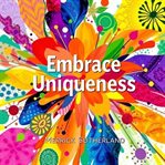 Embrace Your Uniqueness Today : "unlock Your True Potential! Dive Into Transformative Audio Lessons and Embrace Your Uniqueness Toda cover image