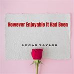 However Enjoyable it Had Been cover image