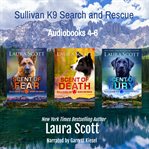 Sullivan K9 Search and Rescue : Books #4-6 cover image