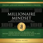Millionaire Mindset: Learn the Psychology of Money & Reprogram Your Mind for Success Habits, Thin cover image