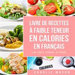 Livre de recettes à faible teneur en calories en français cover image