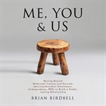 Me, You &amp; Us