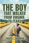 The Boy That Walked From Virginia to Texas cover image