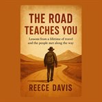 The Road Teaches You cover image