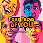 Unleash the Four Faces of You for Life-Changing Choices cover image