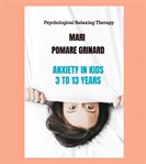 Anxiety in Kids 3 to 13 Years cover image