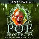 POE Prophecies: Mask of the Red Death cover image