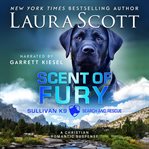 Scent of Fury : A Christian Romantic Suspense cover image
