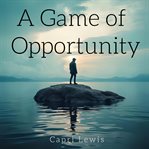 A Game of Opportunity cover image
