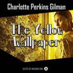 The Yellow Wallpaper cover image