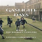 Gaslight Days: Book 3 - the Journey Goes On cover image
