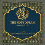 The Holy Quran - Sheikh Abdul Rahman Al-Awsi cover image