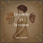 Le coeur et la raison cover image