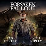 Forsaken Fallout : Supernatural Suspense Thriller With Ghosts cover image