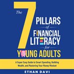 The 7 Pillars of Financial Literacy for Young Adults cover image