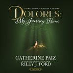 Dolores: My Journey Home