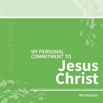 My Personal Commitment to Jesus Christ cover image