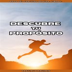 Descubre tu Propósito cover image