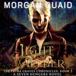 Light Wielder: The Petra Graves Chronicles Book 2 : An Urban Fantasy Adventure cover image