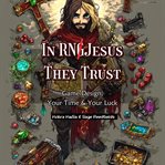 In Rnjesus They Trust : Game Design, Your Time & Your Luck cover image