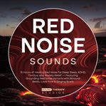 Red Noise Sounds : 15 Hours Of Healing Red Noise For Deep Sleep, Adhd, Tinnitus, And Anxiety Relief - Featuring Groundi cover image
