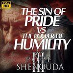 The Sin of Pride vs the Power of Humility cover image